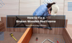 How to Fix a Broken Wooden Bed Frame Featured Image
