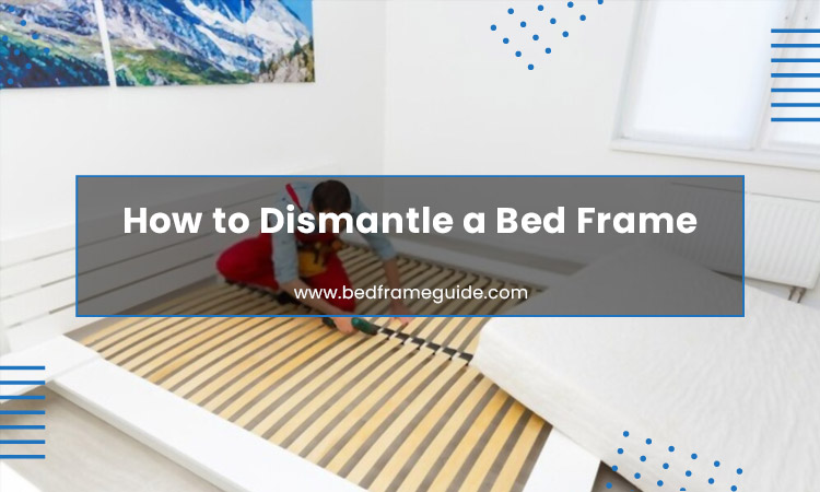 How to Dismantle a Bed Frame Featured Image